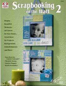 Scrapbooking on the Wall, Vol 2
